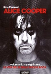 Dave Thompson Alice Cooper... welcome to my nightmare...La vita del re dello shock rock immagine non disponibile