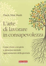 Thich Nhat Hanh L'arte di lavorare in consapevolezza immagine non disponibile