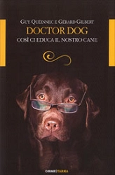 Guy Quéinnec, Gérard Gilbert - Doctor Dog - così ci educa il nostro cane