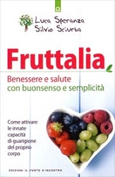 Luca Speranza, Silvio Sciurba - Fruttalia - benessere e salute con buonsenso e semplicità