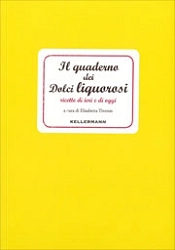 a cura di Elisabetta Tiveron - Il quaderno dei dolci liquorosi