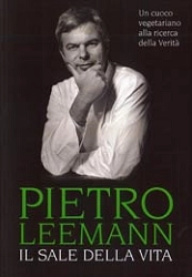 Pietro Leemann - Il sale della vita. Un cuoco vegetariano alla ricerca della verità