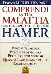 Michel Henrard Comprendi La Tua Malattia Con Le Scoperte Del Dottor Hamer immagine non disponibile