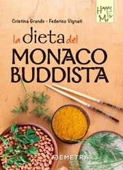 Cristina Grande, Federico Vignati - La dieta del monaco Buddista