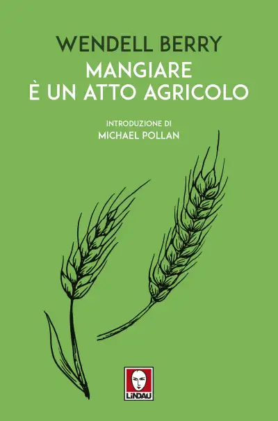 Wendell Berry Mangiare è un atto agricolo immagine non disponibile