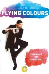 Greg Russo Flying Colours - il manuale dei Jethro Tull immagine non disponibile