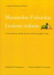 Giannozzo Pucci Masanobu Fukuoka: lezioni italiane immagine non disponibile