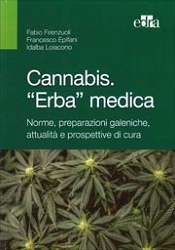 Fabio Firenzuoli, Francesco Epifani, Idalba Loiacono Cannabis. norme, preparazioni galeniche, attualità e prospettive di cura immagine non disponibile