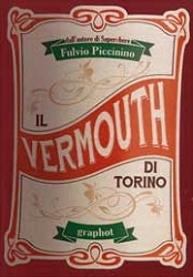 Fulvio Piccinino Il Vermouth di Torino immagine non disponibile