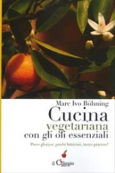 Marc Ivo Bohning - Cucina vegetariana con gli oli essenziali