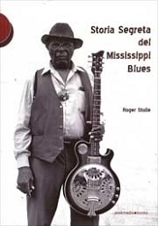 Roger Stolle Storia segreta del Mississippi blues immagine non disponibile