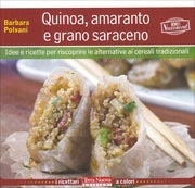 Barbara Polvani - Quinoa, amaranto e grano saraceno