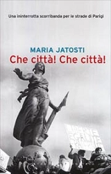 Maria Jatosti - Che città! Che città!