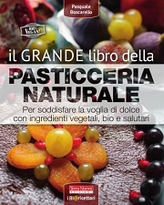 Pasquale Boscarello Il grande libro della Pasticceria Naturale immagine non disponibile