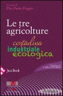 a cura di Pier Paolo Poggio - Le tre agricolture - contadina, industriale, ecologica