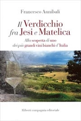 Francesco Annibali il Verdicchio fra Jesi e Matelica immagine non disponibile