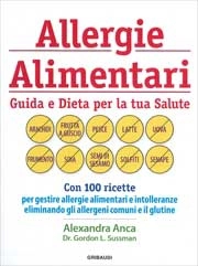 Alexandra Anca, Dr. Gordon L. Sussman - Allergie alimentari - guida e dieta per la tua salute