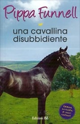 Pippa Funnell Una cavallina disubbidiente - storie di cavalli 9 immagine non disponibile