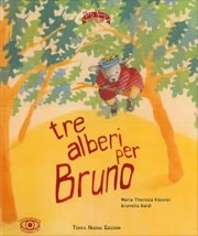 Maria Theresia Rössel, Brunella Baldi - Tre alberi per Bruno