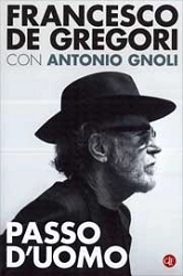 con Antonio Gnoli Francesco De Gregori - Passo d'uomo immagine non disponibile