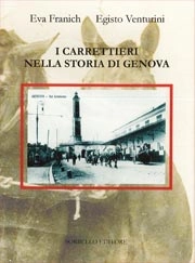 Eva Franich, Egisto Venturini - I carrettieri nella storia di Genova