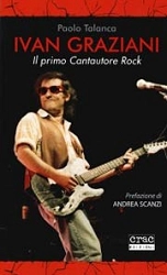 Paolo Talanca Ivan Graziani il primo cantautore rock immagine non disponibile