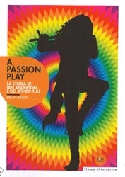 Brian Rabey A passion play - la storia di Ian Anderson e dei Jethro Tull immagine non disponibile