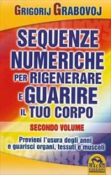 Grigori Grabovoj - Sequenze numeriche per rigenerare e guarire il tuo corpo 2 volume