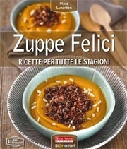 Piera Lunardon Zuppe felici - ricette per tutte le stagioni immagine non disponibile