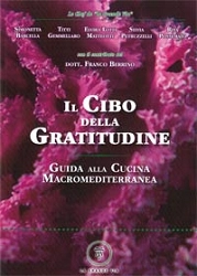 S.Barcella, T.Gemmellaro, E.Lotti Matteotti, S.Petruzzelli, R.Possemato  - Il cibo della gratitudine. Guida alla cucina macromediterranea