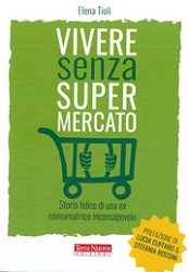 Elena Tioli - Vivere senza supermercato