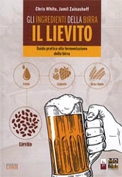 Chris White, Jamil Zainasheff Gli ingredienti della birra: il Lievito immagine non disponibile