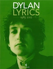 Bob Dylan Dylan Lyrics 1983 - 2012 immagine non disponibile