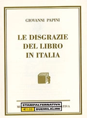 Giovanni Papini Le disgrazie del libro in Italia immagine non disponibile