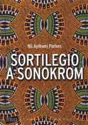 Nii Ayikwei Parkes - Sortilegio a Sonokrom