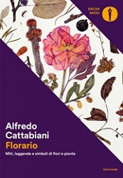 Alfredo Cattabiani Florario. Miti, leggende e simboli di fiori e piante  immagine non disponibile