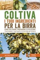 Joe E Dennis Fisher Coltiva i tuoi ingredienti per la birra immagine non disponibile