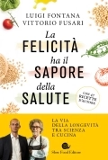 Luigi Fontana, Vittorio Fusari La felicità ha il sapore della salute immagine non disponibile