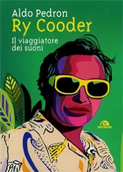 Aldo Pedron Ry Cooder il viaggiatore dei suoni immagine non disponibile