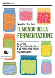 Sandor Ellix Katz Il mondo della fermentazione immagine non disponibile