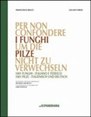 Francesco Bellù, Giulio Veroi Per non confondere i funghi - Um die pilze nicht zu verwechseln immagine non disponibile