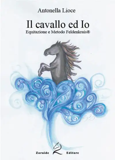 Antonella Lioce - Il cavallo ed Io