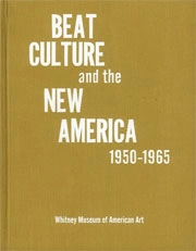 Lisa Philips,Maurice Berger, Maria Damon, Allen Ginsberg, John G.Hanhardt, Glenn O'Brien, Mona Lisa Saloy, Edwards Sanders, Rebecca Solnit, Steven Watson Beat culture and the new America 1950 - 1965  immagine non disponibile