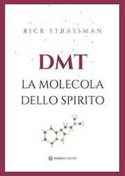 Rick Strassman DMT, la molecola dello spirito immagine non disponibile