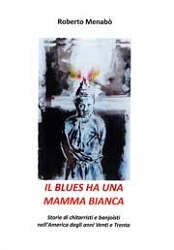 Roberto Menabò Il blues ha una mamma bianca immagine non disponibile