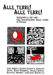 a.a.v.v. - Alle Terre! Alle Terre! Racconto a più voci sull'occupazione delle terre in Sicilia