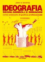 Jan V.White Ideografia. segni, simboli e immagini immagine non disponibile