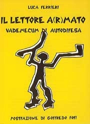 Luca Ferrieri Il lettore A(r)mato. Vademecum di autodifesa immagine non disponibile