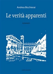 Andrea Bicchierai - Le verità apparenti