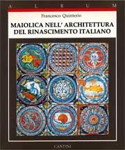 Francesco Quinterio Maiolica nell'architettura del rinascimento italiano immagine non disponibile